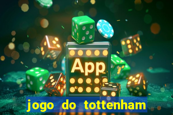 jogo do tottenham hoje palpite